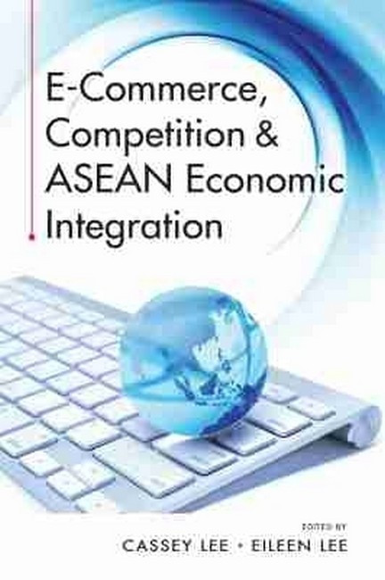 E-Commerce, Competition & ASEAN Economic Integration