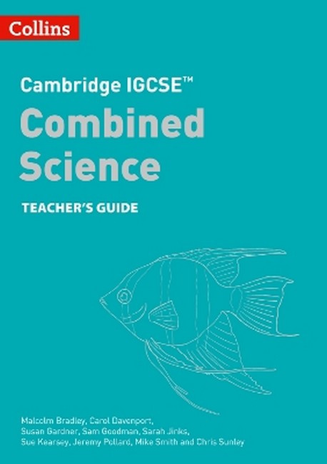 Cambridge IGCSE (TM) Combined Science Teacher Guide