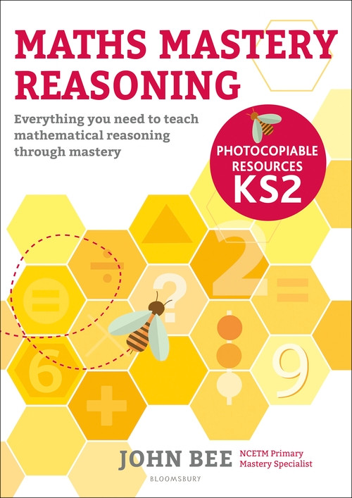 Maths Mastery Reasoning: Photocopiable Resources KS2