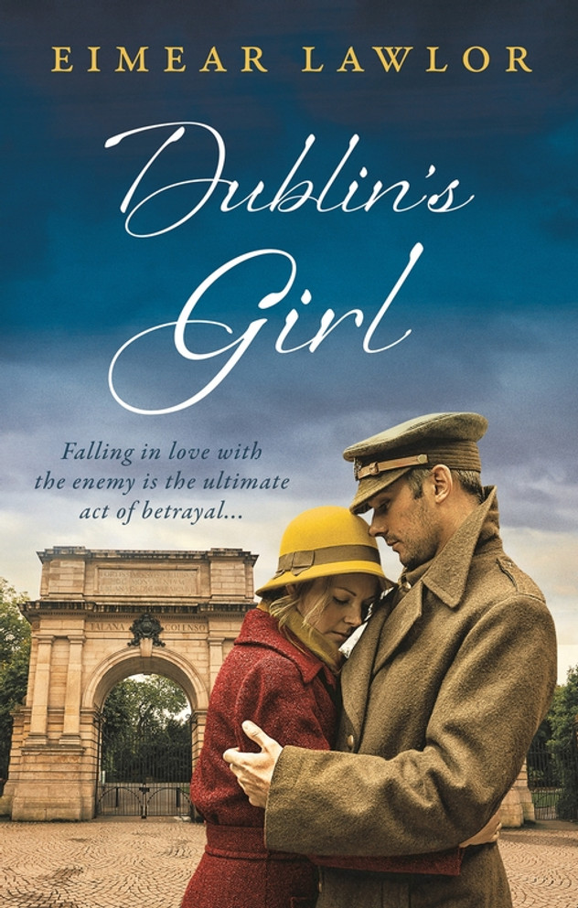 Dublin's Girl: A sweeping wartime romance novel from a debut voice in fiction!