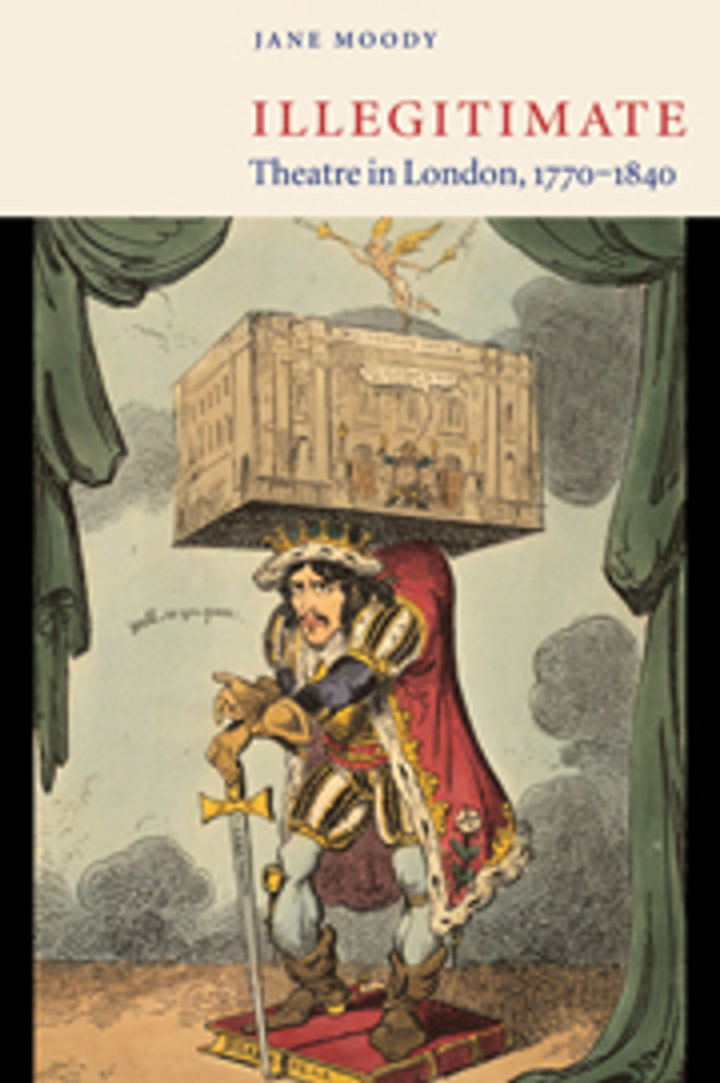 Illegitimate Theatre in London, 1770-1840