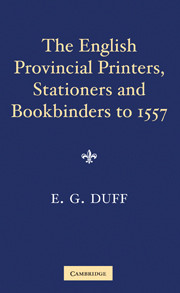 The English Provincial Printers, Stationers and Bookbinders to 1557