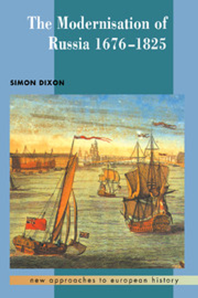 The Modernisation of Russia, 1676-1825 The Modernisation of Russia, 1676-1825