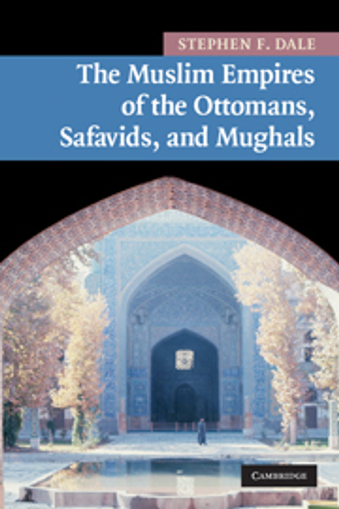 The Muslim Empires of the Ottomans, Safavids, and Mughals The Muslim Empires of the Ottomans, Safavids, and Mughals