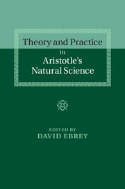 Theory and Practice in Aristotle's Natural Science