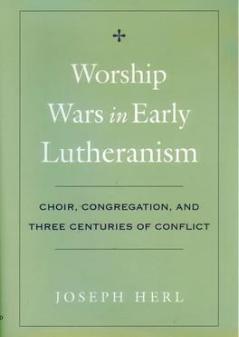 Worship Wars in Early Lutheranism