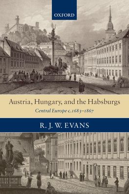 Austria Hungary and the Hapsburgs