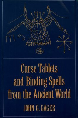 Curse Tablets and Binding Spells from the Ancient World