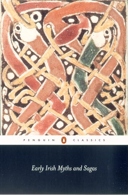 Early Irish Myths And Sagas
