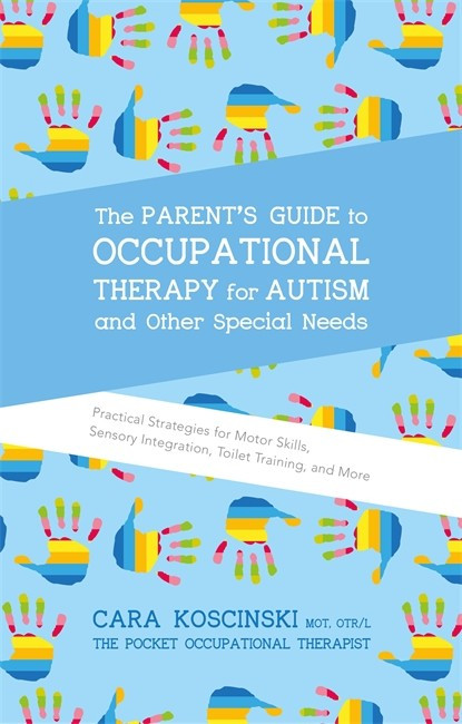 Parent's Guide to Occupational Therapy for Autism and Other Special Need