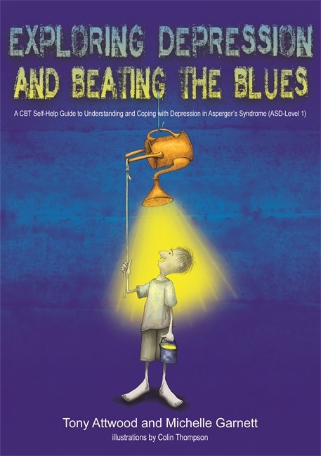Exploring Depression, and Beating the Blues: A CBT Self-Help Guide to