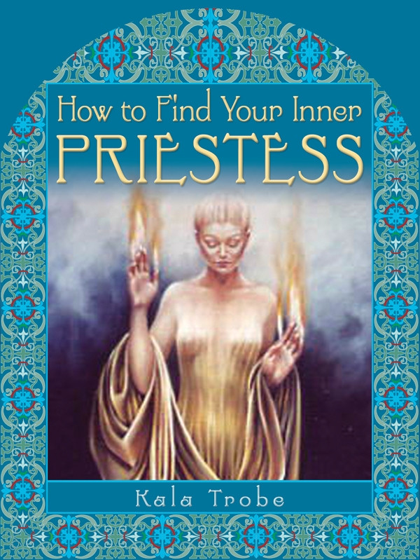 How to Find Your Inner Priestess