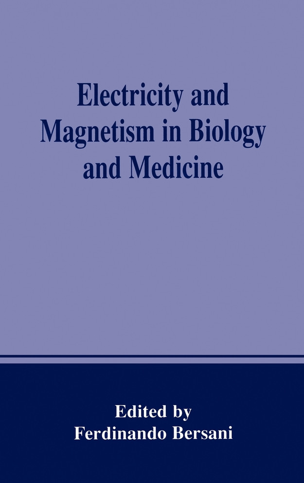 Electricity and Magnetism in Biology and Medicine