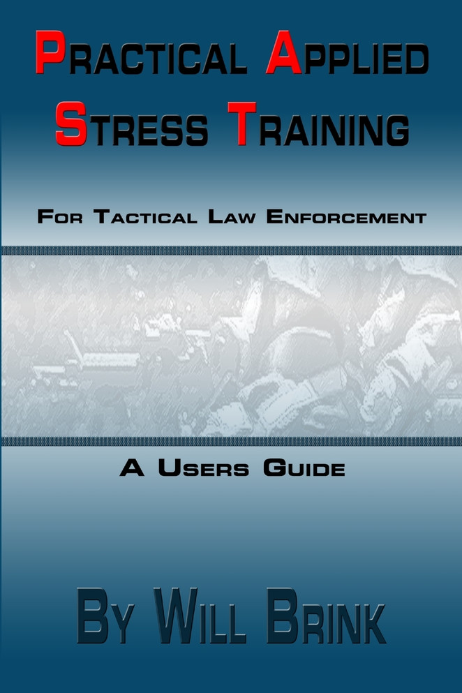 Practical Applied Stress Training (P.A.S.T) for Tactical Law Enforcement