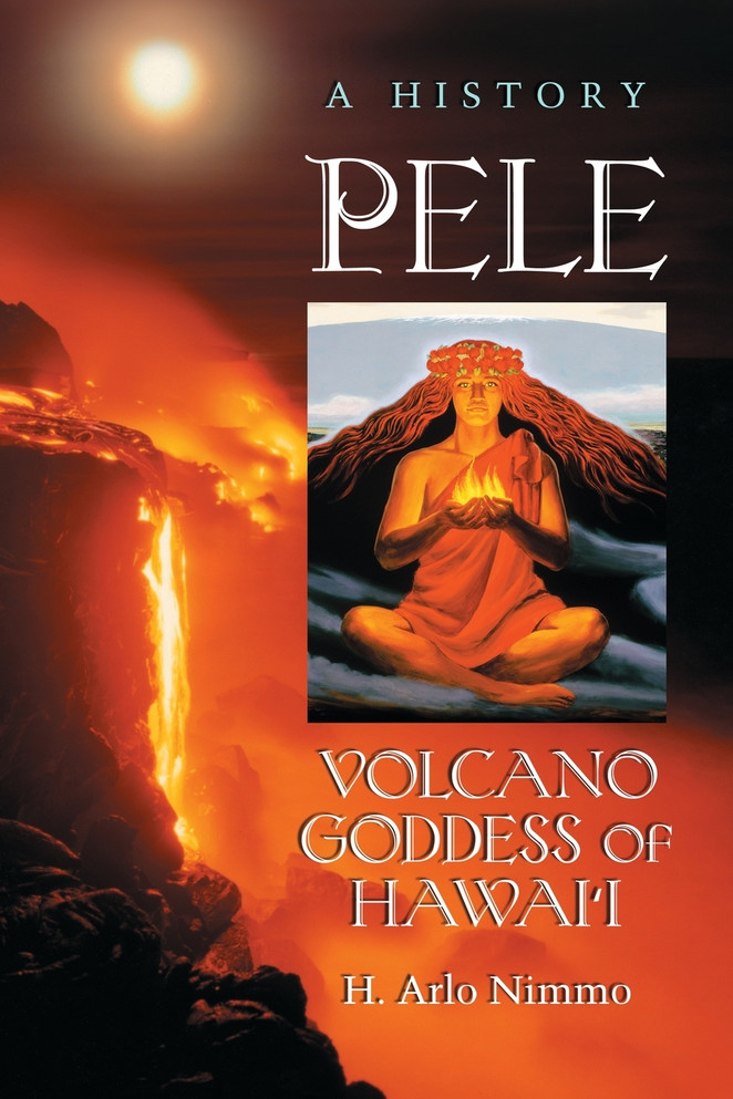 Pele, Volcano Goddess of Hawai'i
