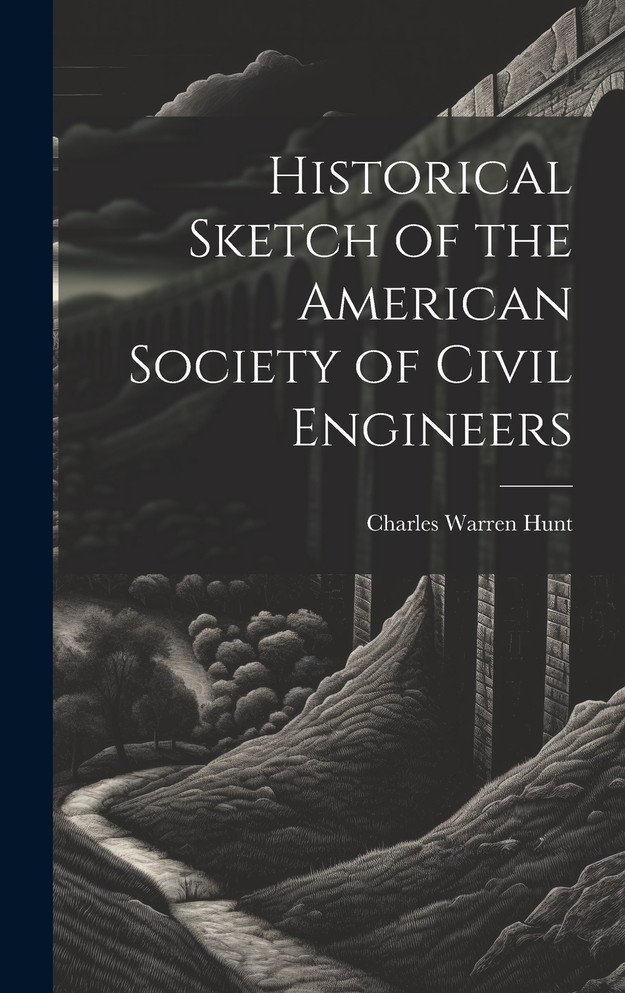 Historical Sketch of the American Society of Civil Engineers