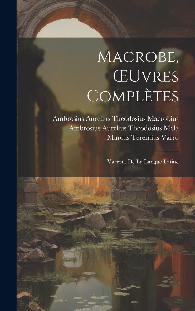 Macrobe, Œuvres Complètes