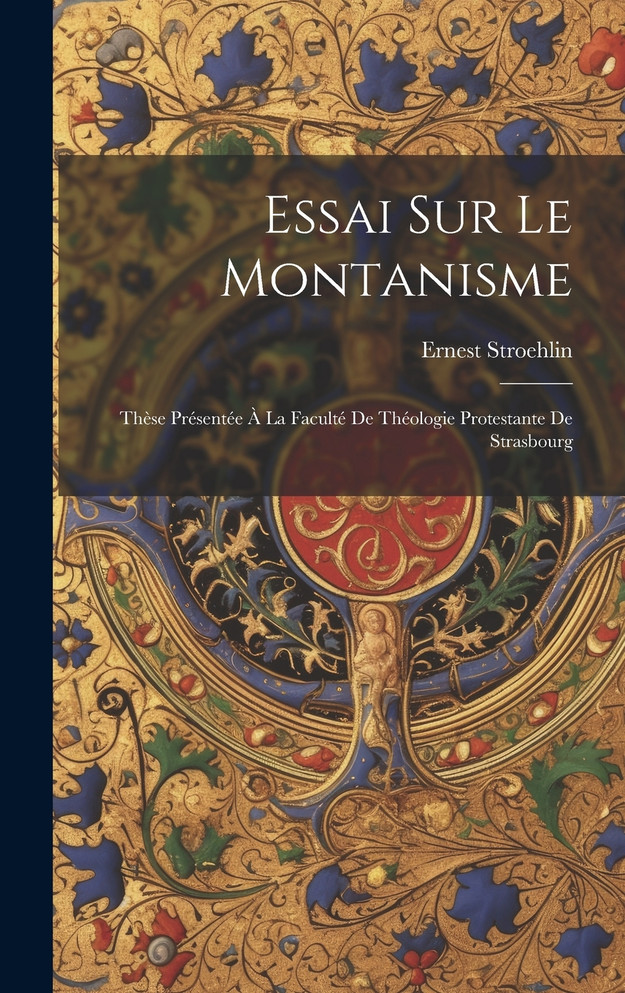 Essai Sur Le Montanisme