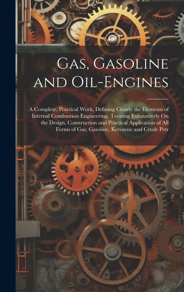 Gas, Gasoline and Oil-Engines