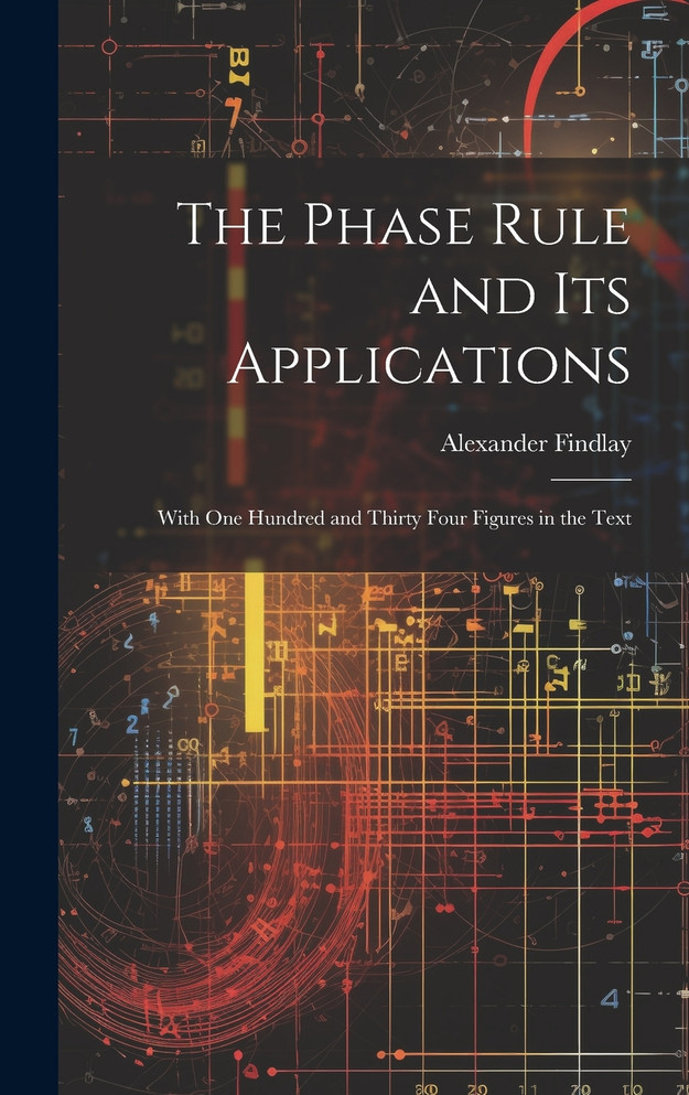 The Phase Rule and Its Applications