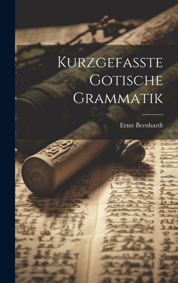 Kurzgefasste Gotische Grammatik