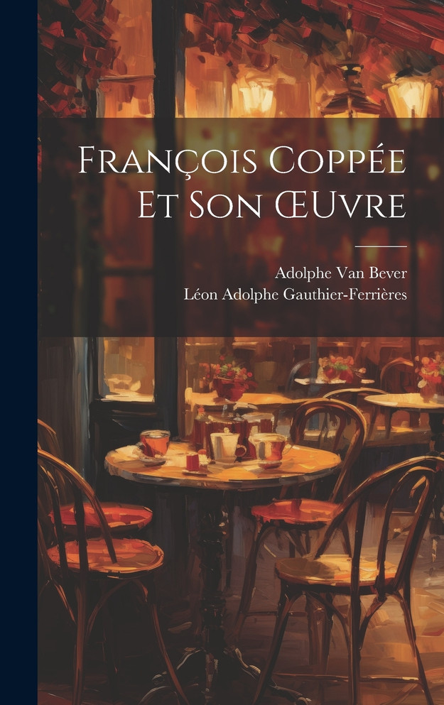 François Coppée Et Son Œuvre