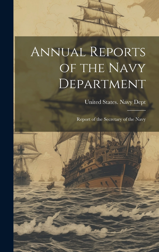 Annual Reports of the Navy Department