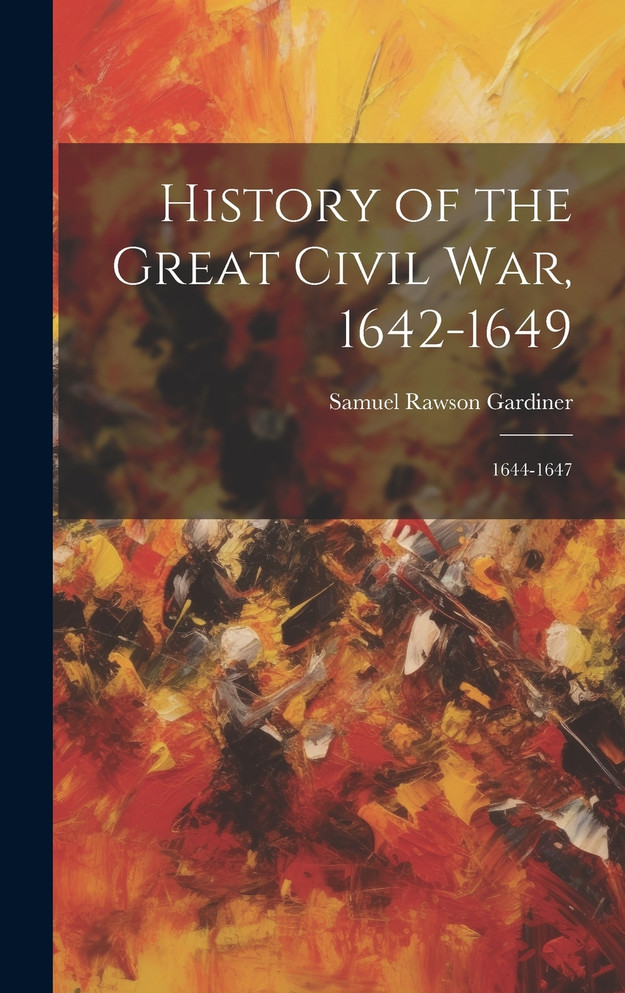 History of the Great Civil War, 1642-1649