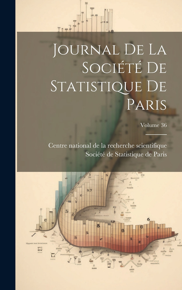 Journal De La Société De Statistique De Paris; Volume 36
