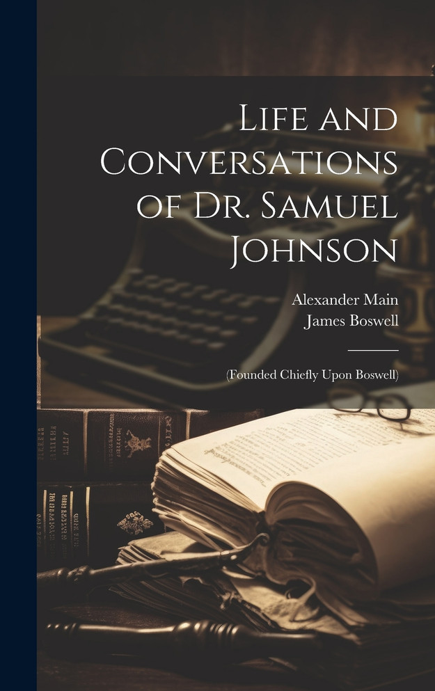Life and Conversations of Dr. Samuel Johnson