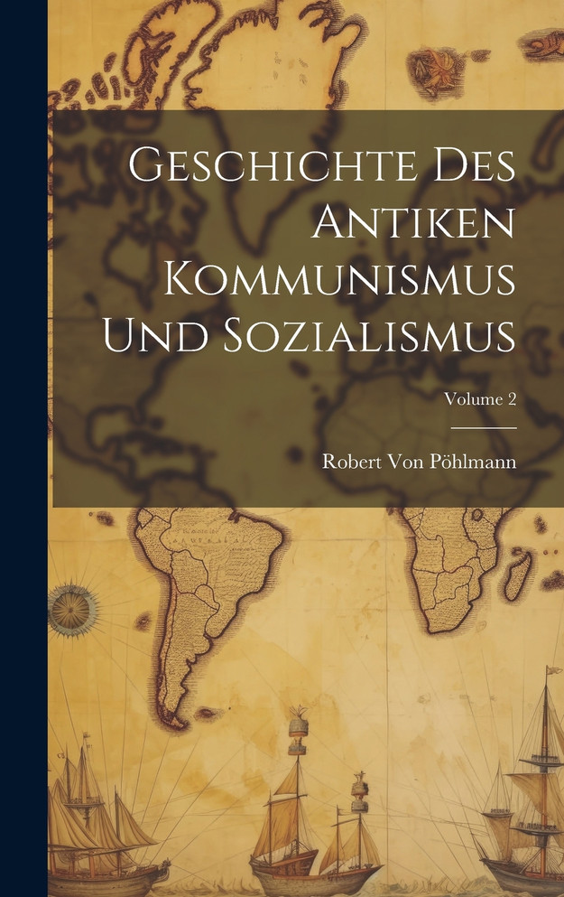 Geschichte Des Antiken Kommunismus Und Sozialismus; Volume 2