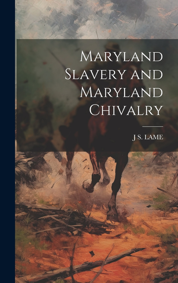 Maryland Slavery and Maryland Chivalry