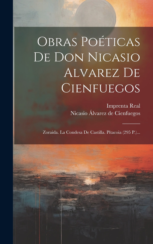 Obras Poéticas De Don Nicasio Alvarez De Cienfuegos