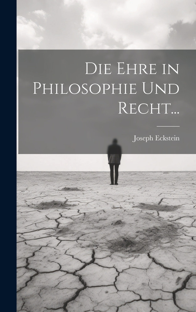 Die Ehre in Philosophie und Recht...