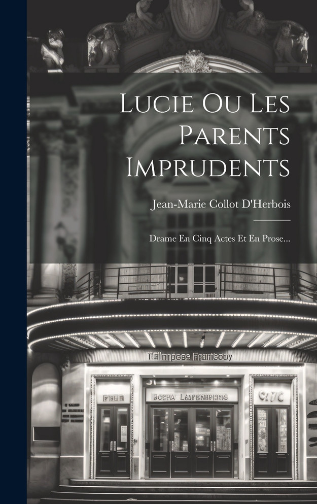 Lucie Ou Les Parents Imprudents
