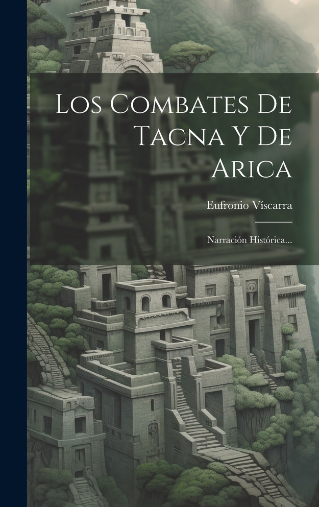 Los Combates De Tacna Y De Arica