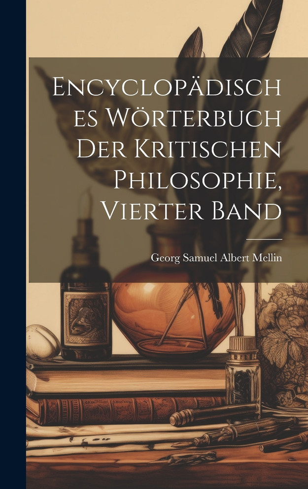 Encyclopädisches Wörterbuch der Kritischen Philosophie, vierter Band