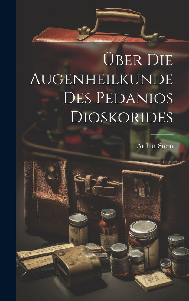 Über Die Augenheilkunde Des Pedanios Dioskorides