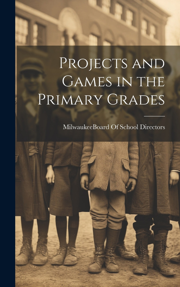 Projects and Games in the Primary Grades