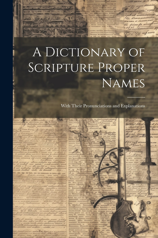 A Dictionary of Scripture Proper Names