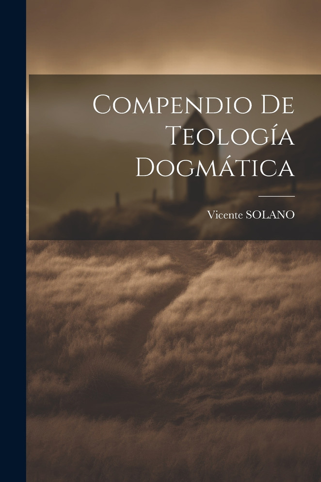 Compendio De Teología Dogmática