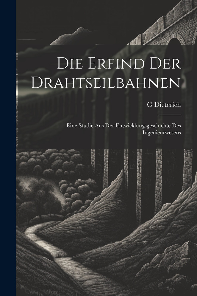 Die Erfind Der Drahtseilbahnen