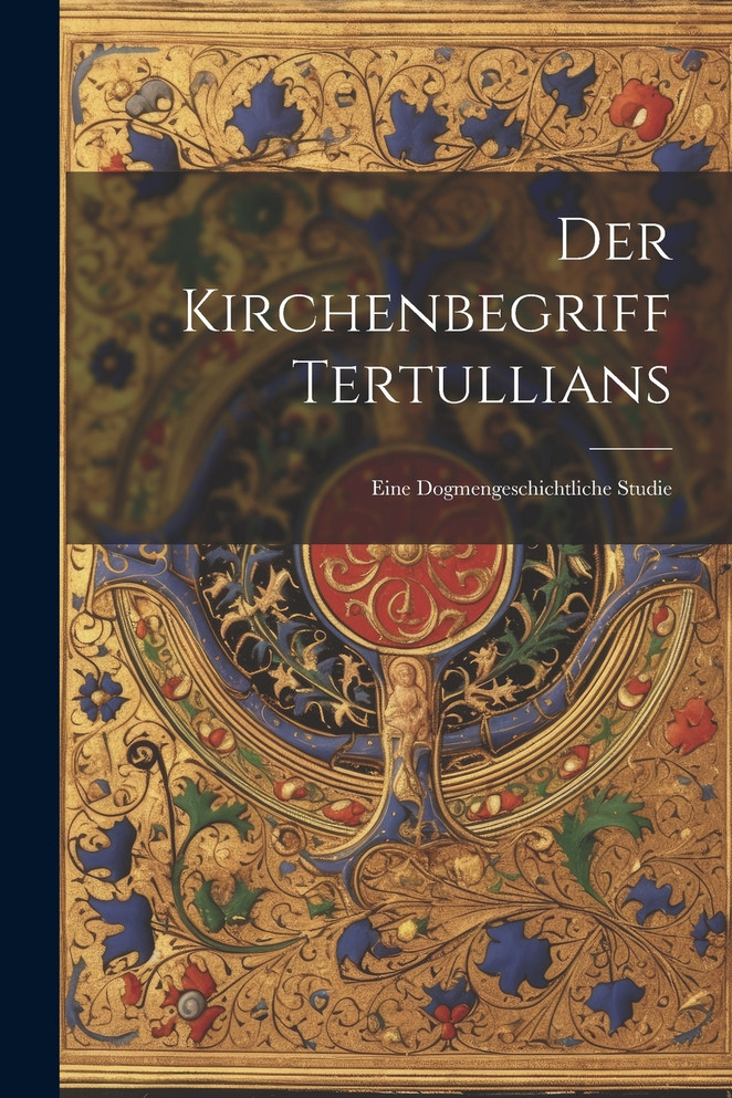 Der Kirchenbegriff Tertullians