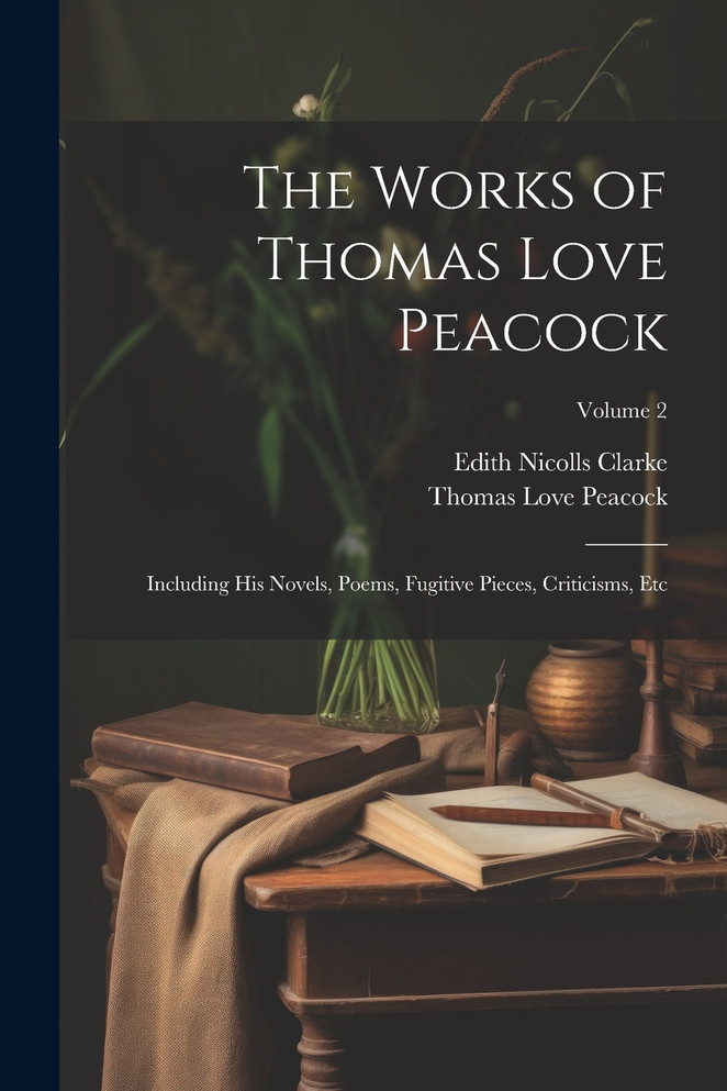 The Works of Thomas Love Peacock