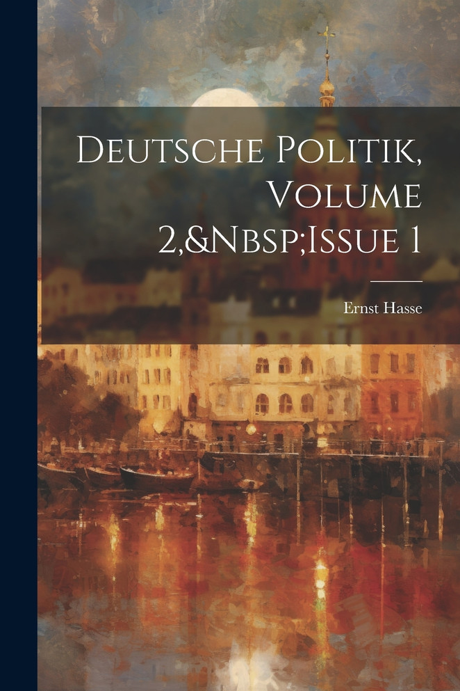 Deutsche Politik, Volume 2,&Nbsp;Issue 1