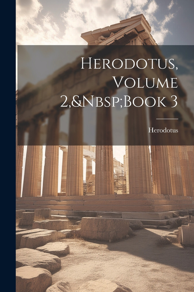 Herodotus, Volume 2,&Nbsp;Book 3