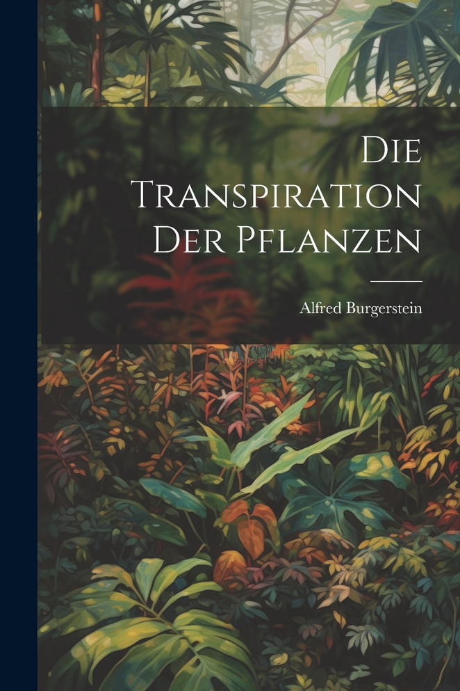 Die Transpiration der Pflanzen