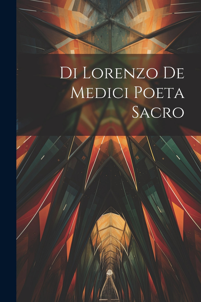 Di Lorenzo de Medici Poeta Sacro