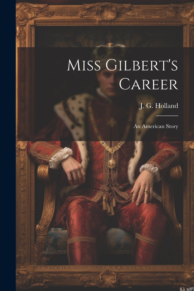 Miss Gilbert's Career