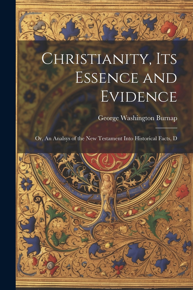 Christianity, its Essence and Evidence